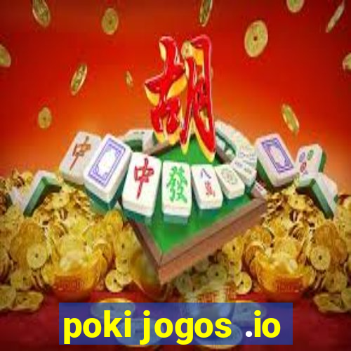 poki jogos .io